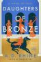 [A Novel of Troy 02] • Daughters of Bronze: A Novel of Troy